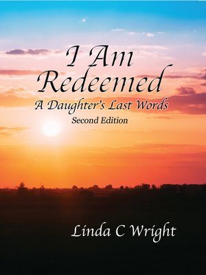 cover image of I am Redeemed a Daughter's Last Words